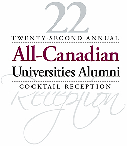 The 22nd Annual All-Canadian Universities Alumni Cocktail Reception